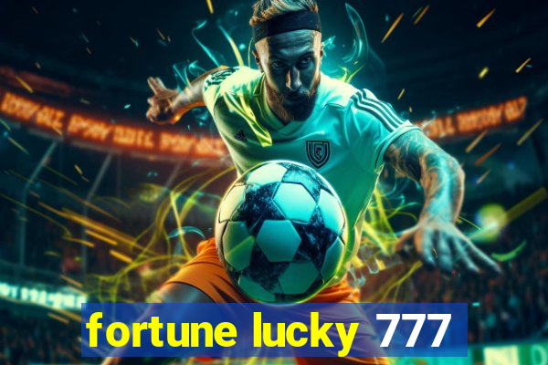 fortune lucky 777